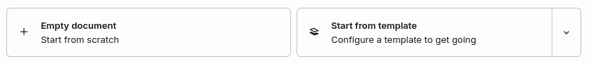 Two large buttons, side by side. The first one says "Empty document", the second "Start from template"
